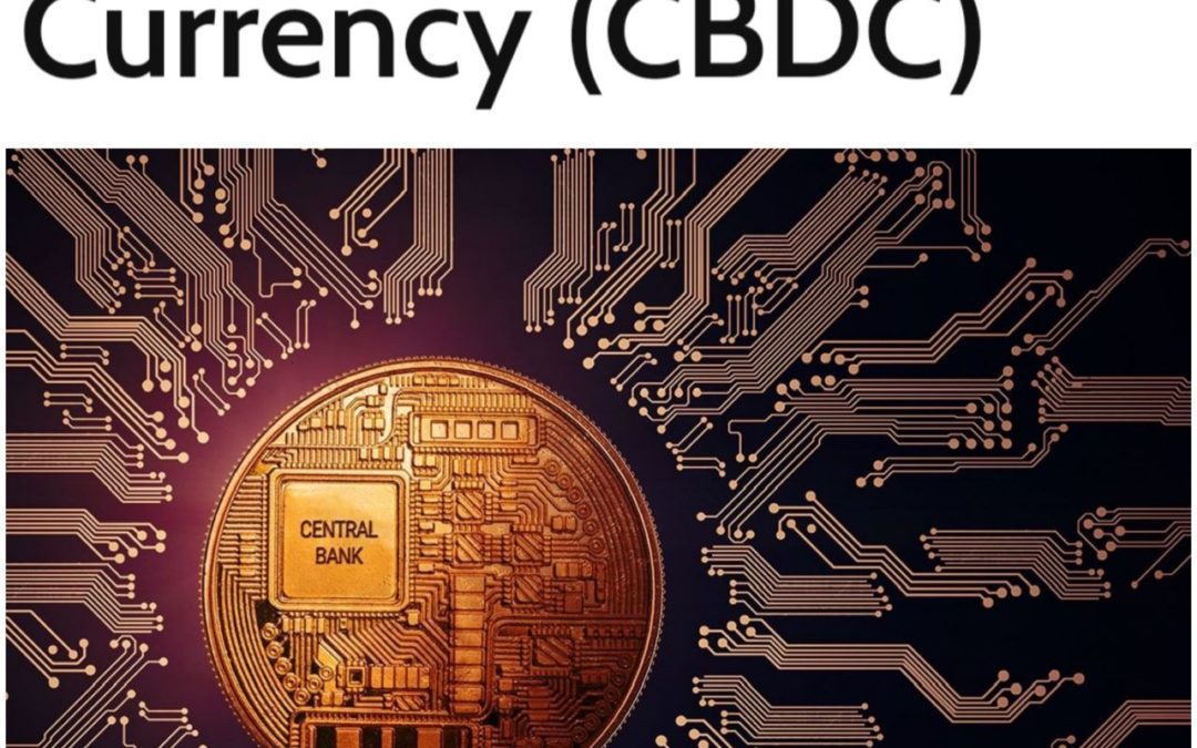 CBDCs Are Being Developed. Here Is Why You Should Be Very Worried